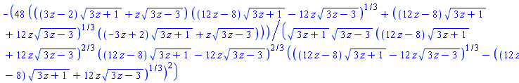 -48*(((3*z-2)*(3*z+1)^(1/2)+z*(3*z-3)^(1/2))*((12*z-8)*(3*z+1)^(1/2)-12*z*(3*z-3)^(1/2))^(1/3)+((12*z-8)*(3*z+1)^(1/2)+12*z*(3*z-3)^(1/2))^(1/3)*((-3*z+2)*(3*z+1)^(1/2)+z*(3*z-3)^(1/2)))/((3*z+1)^(1/2)*(3*z-3)^(1/2)*((12*z-8)*(3*z+1)^(1/2)+12*z*(3*z-3)^(1/2))^(2/3)*((12*z-8)*(3*z+1)^(1/2)-12*z*(3*z-3)^(1/2))^(2/3)*(((12*z-8)*(3*z+1)^(1/2)-12*z*(3*z-3)^(1/2))^(1/3)-((12*z-8)*(3*z+1)^(1/2)+12*z*(3*z-3)^(1/2))^(1/3))^2)