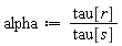 alpha := tau[r]/tau[s]