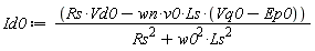Id0 := (Rs*Vd0-wn*v0*Ls*(Vq0-Ep0))/(Ls^2*w0^2+Rs^2)