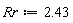 Rr := 2.43