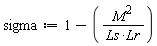 sigma := 1-M^2/(Ls*Lr)