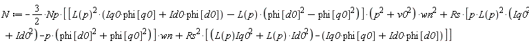 N := -(3/2)*Np*[[L(p)^2*(Id0*phi[d0]+Iq0*phi[q0])-L(p)*(phi[d0]^2-phi[q0]^2)]*(p^2+v0^2)*wn^2+Rs*[p*L(p)^2*(Id0^2+Iq0^2)-p*(phi[d0]^2+phi[q0]^2)]*wn+Rs^2*[L(p)*Iq0^2+L(p)*Id0^2-Id0*phi[d0]-Iq0*phi[q0]]]