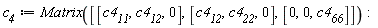 c__4 := Matrix([[c4__11, c4__12, 0], [c4__12, c4__22, 0], [0, 0, c4__66]]):