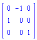 Matrix(3, 3, {(1, 1) = 0, (1, 2) = -1, (1, 3) = 0, (2, 1) = 1, (2, 2) = 0, (2, 3) = 0, (3, 1) = 0, (3, 2) = 0, (3, 3) = 1})