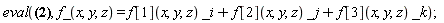 eval(Physics:-diff(Physics:-Vectors:-Divergence(f_(x, y, z)), x)*_i+Physics:-diff(Physics:-Vectors:-Divergence(f_(x, y, z)), y)*_j+Physics:-diff(Physics:-Vectors:-Divergence(f_(x, y, z)), z)*_k+K*(diff(diff(f_(x, y, z), y), y))+K*(diff(diff(f_(x, y, z), z), z))+K*(diff(diff(f_(x, y, z), x), x)), f_(x, y, z) = Physics:-Vectors:-`+`(Physics:-Vectors:-`+`(Physics:-`*`(f[1](x, y, z), _i), Physics:-`*`(f[2](x, y, z), _j)), Physics:-`*`(f[3](x, y, z), _k)));