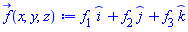 f[1](x, y, z)*_i+f[2](x, y, z)*_j+f[3](x, y, z)*_k