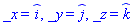 _x = _i, _y = _j, _z = _k