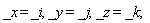 _x = _i, _y = _j, _z = _k;