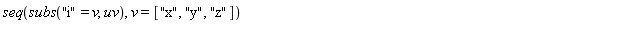 seq(subs("i" = v, uv), v = ["x", "y", "z"])