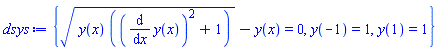 {(y(x)*((diff(y(x), x))^2+1))^(1/2)-y(x) = 0, y(-1) = 1, y(1) = 1}