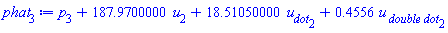 p[3]+187.9700000*u[2]+18.51050000*u__dot[2]+.4556*`u__ double dot`[2]