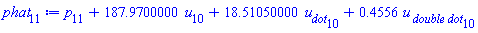 p[11]+187.9700000*u[10]+18.51050000*u__dot[10]+.4556*`u__ double dot`[10]