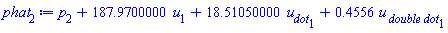 p[2]+187.9700000*u[1]+18.51050000*u__dot[1]+.4556*`u__ double dot`[1]