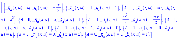 [{_eta[u](x, u) = u, _xi[x](x, u) = -(1/2)*x}, {_eta[u](x, u) = 0, _xi[x](x, u) = 1}, {A = 0, _eta[u](x, u) = u*x, _xi[x](x, u) = x^2}, {A = 0, _eta[u](x, u) = x, _xi[x](x, u) = 0}, {A = 0, _eta[u](x, u) = (1/2)*u^2, _xi[x](x, u) = (1/2)*u*x}, {A = 0, _eta[u](x, u) = u, _xi[x](x, u) = 0}, {A = 0, _eta[u](x, u) = 1, _xi[x](x, u) = 0}, {A = 0, _eta[u](x, u) = 0, _xi[x](x, u) = u}, {A = 0, _eta[u](x, u) = 0, _xi[x](x, u) = x}, {A = 0, _eta[u](x, u) = 0, _xi[x](x, u) = 1}]