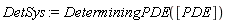 DetSys := DeterminingPDE([PDE])