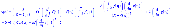 (R/(R-theta(eta))+Omega)*(diff(diff(diff(f(eta), eta), eta), eta))+f(eta)*(diff(diff(f(eta), eta), eta))+R*(diff(diff(f(eta), eta), eta))*(diff(theta(eta), eta))/(R-theta(eta))^2+Omega*(diff(g(eta), eta))+lambda*theta(eta)*Cos(alpha)-M*(diff(f(eta), eta))^2 = 0