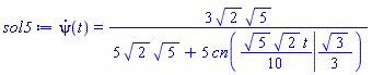 diff(psi(t), t) = 3*2^(1/2)*5^(1/2)/(5*2^(1/2)*5^(1/2)+5*JacobiCN((1/10)*5^(1/2)*2^(1/2)*t, (1/3)*3^(1/2)))