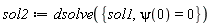sol2 := dsolve({sol1, psi(0) = 0})