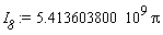 I__8 := 5.413603800*10^9*Pi