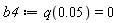 b4 := q(0.5e-1) = 0