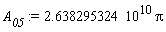 A__05 := 2.638295324*10^10*Pi