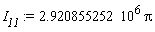 I__11 := 2.920855252*10^6*Pi