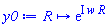 proc (R) options operator, arrow; exp(I*w*R) end proc