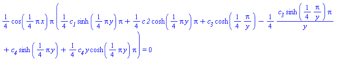 (1/4)*cos((1/4)*Pi*x)*Pi*((1/4)*c__1*sinh((1/4)*Pi*y)*Pi+(1/4)*c*`2`*cosh((1/4)*Pi*y)*Pi+c__3*cosh((1/4)*Pi/y)-(1/4)*c__3*sinh((1/4)*Pi/y)*Pi/y+c__4*sinh((1/4)*Pi*y)+(1/4)*c__4*y*cosh((1/4)*Pi*y)*Pi) = 0