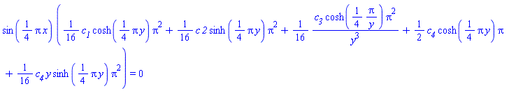 sin((1/4)*Pi*x)*((1/16)*c__1*cosh((1/4)*Pi*y)*Pi^2+(1/16)*c*`2`*sinh((1/4)*Pi*y)*Pi^2+(1/16)*c__3*cosh((1/4)*Pi/y)*Pi^2/y^3+(1/2)*c__4*cosh((1/4)*Pi*y)*Pi+(1/16)*c__4*y*sinh((1/4)*Pi*y)*Pi^2) = 0