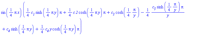 sin((1/4)*Pi*x)*((1/4)*c__1*sinh((1/4)*Pi*y)*Pi+(1/4)*c*`2`*cosh((1/4)*pi*y)*pi+c__3*cosh((1/4)*Pi/y)-(1/4)*c__3*sinh((1/4)*Pi/y)*Pi/y+c__4*sinh((1/4)*Pi*y)+(1/4)*c__4*y*cosh((1/4)*Pi*y)*Pi)