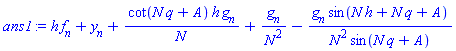 h*f[n]+y[n]+cot(N*q+A)*h*g[n]/N+g[n]/N^2-g[n]*sin(N*h+N*q+A)/(N^2*sin(N*q+A))