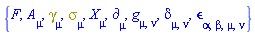 {F, A[mu], Physics:-Dgamma[mu], Physics:-Psigma[mu], Physics:-d_[mu], Physics:-g_[mu, nu], Physics:-KroneckerDelta[mu, nu], Physics:-LeviCivita[alpha, beta, mu, nu], Physics:-SpaceTimeVector[mu](X)}