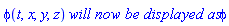 phi(t, x, y, z)*`will now be displayed as`*phi