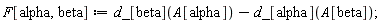 F[alpha, beta] := Physics:-Vectors:-`+`(Physics:-d_[beta](A[alpha]), -Physics:-d_[alpha](A[beta]));