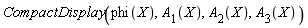 Physics:-CompactDisplay(phi(X), A__1(X), A__2(X), A__3(X))