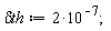 `&delta;th` := 2*10^(-7);