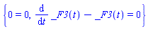 {0 = 0, diff(_F3(t), t)-_F3(t) = 0}