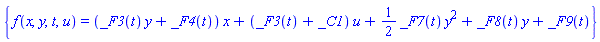 {f(x, y, t, u) = (_F3(t)*y+_F4(t))*x+(_F3(t)+_C1)*u+(1/2)*_F7(t)*y^2+_F8(t)*y+_F9(t)}