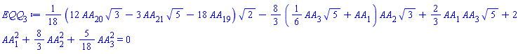 (1/18)*(12*AA[20]*3^(1/2)-3*AA[21]*5^(1/2)-18*AA[19])*2^(1/2)-(8/3)*((1/6)*AA[3]*5^(1/2)+AA[1])*AA[2]*3^(1/2)+(2/3)*AA[1]*AA[3]*5^(1/2)+2*AA[1]^2+(8/3)*AA[2]^2+(5/18)*AA[3]^2 = 0