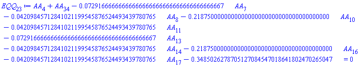 AA[4]+AA[34]-0.7291666666666666666666666666666666666667e-1*AA[7]-0.4209845712841021199545876524493439780765e-1*AA[8]-.2187500000000000000000000000000000000000*AA[10]-0.4209845712841021199545876524493439780765e-1*AA[11]-0.7291666666666666666666666666666666666667e-1*AA[13]-0.4209845712841021199545876524493439780765e-1*AA[14]-.2187500000000000000000000000000000000000*AA[16]-0.4209845712841021199545876524493439780765e-1*AA[17]-.3485026278705127084547018641802470265047 = 0