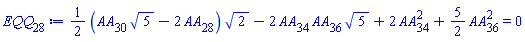 (1/2)*(AA[30]*5^(1/2)-2*AA[28])*2^(1/2)-2*AA[34]*AA[36]*5^(1/2)+2*AA[34]^2+(5/2)*AA[36]^2 = 0