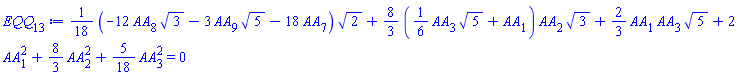 (1/18)*(-12*AA[8]*3^(1/2)-3*AA[9]*5^(1/2)-18*AA[7])*2^(1/2)+(8/3)*((1/6)*AA[3]*5^(1/2)+AA[1])*AA[2]*3^(1/2)+(2/3)*AA[1]*AA[3]*5^(1/2)+2*AA[1]^2+(8/3)*AA[2]^2+(5/18)*AA[3]^2 = 0