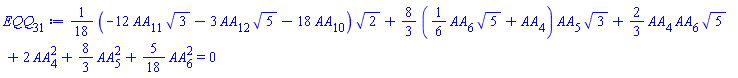 (1/18)*(-12*AA[11]*3^(1/2)-3*AA[12]*5^(1/2)-18*AA[10])*2^(1/2)+(8/3)*((1/6)*AA[6]*5^(1/2)+AA[4])*AA[5]*3^(1/2)+(2/3)*AA[4]*AA[6]*5^(1/2)+2*AA[4]^2+(8/3)*AA[5]^2+(5/18)*AA[6]^2 = 0