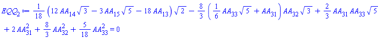 (1/18)*(12*AA[14]*3^(1/2)-3*AA[15]*5^(1/2)-18*AA[13])*2^(1/2)-(8/3)*((1/6)*AA[33]*5^(1/2)+AA[31])*AA[32]*3^(1/2)+(2/3)*AA[31]*AA[33]*5^(1/2)+2*AA[31]^2+(8/3)*AA[32]^2+(5/18)*AA[33]^2 = 0