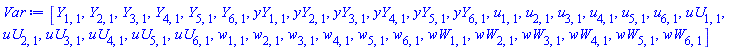 [Y[1, 1], Y[2, 1], Y[3, 1], Y[4, 1], Y[5, 1], Y[6, 1], yY[1, 1], yY[2, 1], yY[3, 1], yY[4, 1], yY[5, 1], yY[6, 1], u[1, 1], u[2, 1], u[3, 1], u[4, 1], u[5, 1], u[6, 1], uU[1, 1], uU[2, 1], uU[3, 1], uU[4, 1], uU[5, 1], uU[6, 1], w[1, 1], w[2, 1], w[3, 1], w[4, 1], w[5, 1], w[6, 1], wW[1, 1], wW[2, 1], wW[3, 1], wW[4, 1], wW[5, 1], wW[6, 1]]