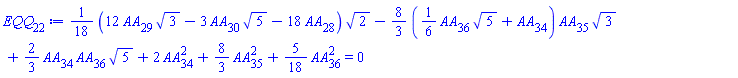 (1/18)*(12*AA[29]*3^(1/2)-3*AA[30]*5^(1/2)-18*AA[28])*2^(1/2)-(8/3)*((1/6)*AA[36]*5^(1/2)+AA[34])*AA[35]*3^(1/2)+(2/3)*AA[34]*AA[36]*5^(1/2)+2*AA[34]^2+(8/3)*AA[35]^2+(5/18)*AA[36]^2 = 0