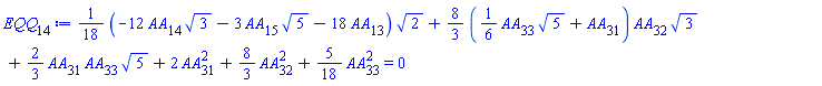 (1/18)*(-12*AA[14]*3^(1/2)-3*AA[15]*5^(1/2)-18*AA[13])*2^(1/2)+(8/3)*((1/6)*AA[33]*5^(1/2)+AA[31])*AA[32]*3^(1/2)+(2/3)*AA[31]*AA[33]*5^(1/2)+2*AA[31]^2+(8/3)*AA[32]^2+(5/18)*AA[33]^2 = 0