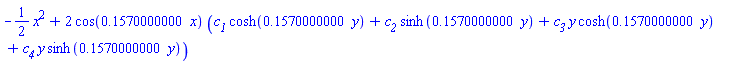 -(1/2)*x^2+2*cos(.1570000000*x)*(c__1*cosh(.1570000000*y)+c__2*sinh(.1570000000*y)+c__3*y*cosh(.1570000000*y)+c__4*y*sinh(.1570000000*y))