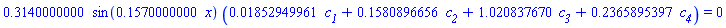 .3140000000*sin(.1570000000*x)*(0.1852949961e-1*c__1+.1580896656*c__2+1.020837670*c__3+.2365895397*c__4) = 0