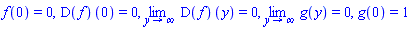 f(0) = 0, (D(f))(0) = 0, limit((D(f))(y), y = infinity) = 0, limit(g(y), y = infinity) = 0, g(0) = 1